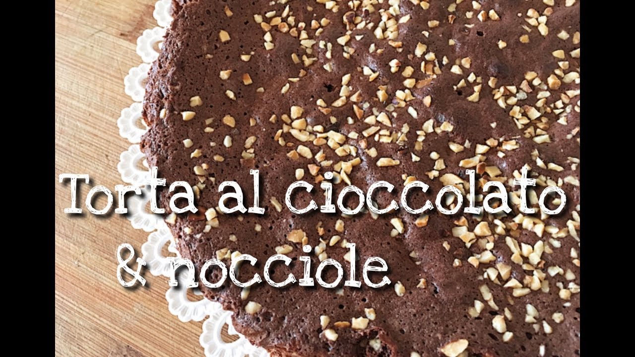 torta nocciole e cioccolato senza farina