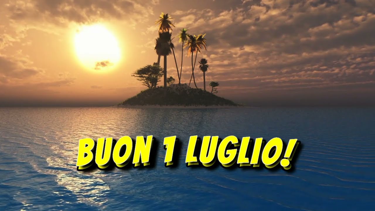 buongiorno e buon 1 luglio 2023