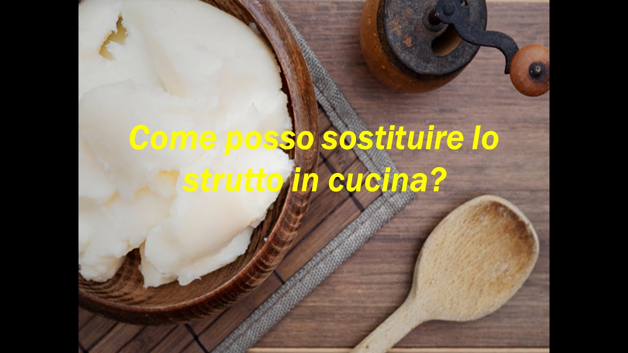 cosa mettere al posto dello strutto