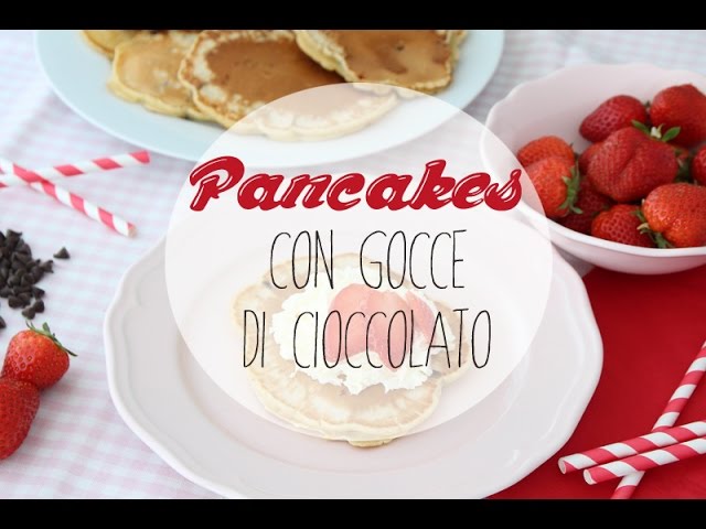 ricetta pancakes con gocce di cioccolato