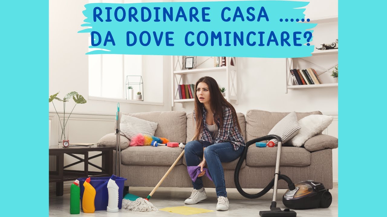 casa in disordine da dove comincio