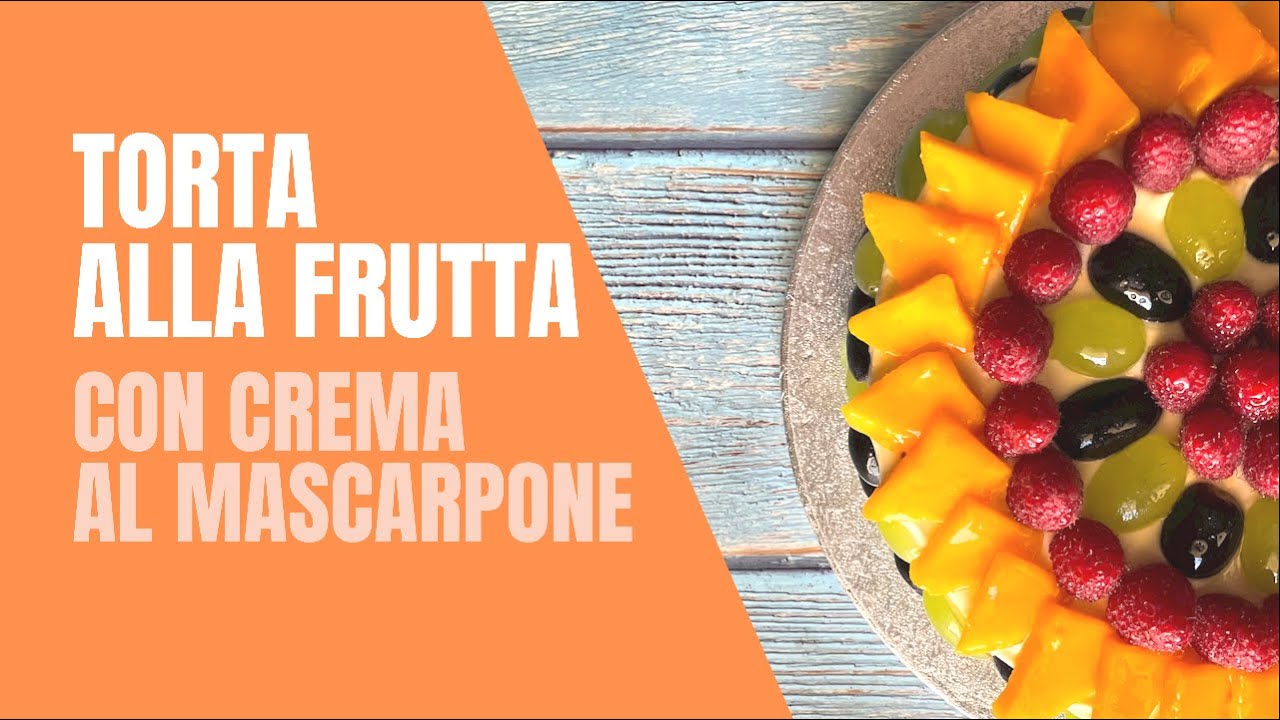 torta con crema al mascarpone e frutta